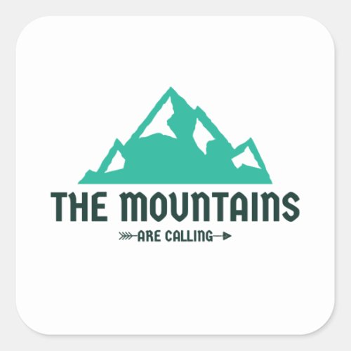 The Mountains Are Calling Square Sticker