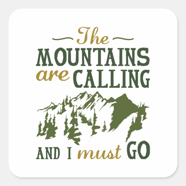 The Mountains Are Calling Square Sticker (Front)