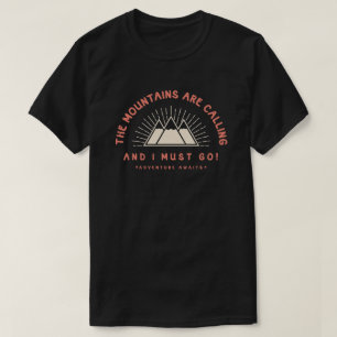 The mountains are calling T-Shirt