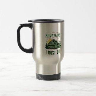 The Mountains Are Calling Travel Mug