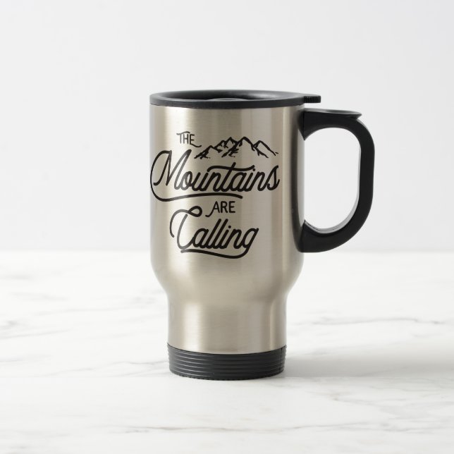 The Mountains Are Calling Travel Mug (Right)