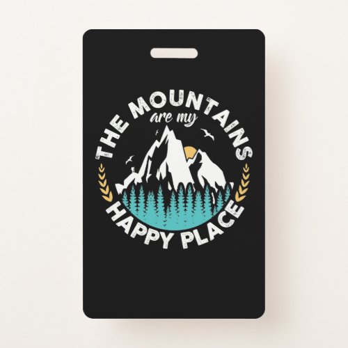 The Mountains Are My Happy Place Badge