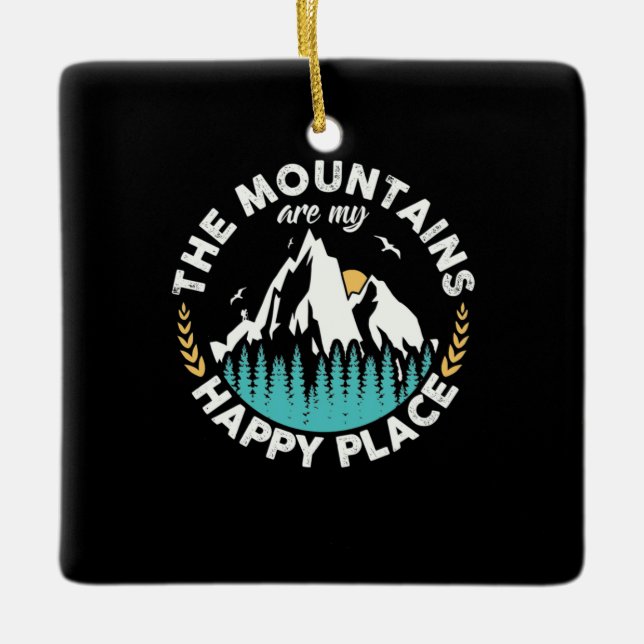 The Mountains Are My Happy Place Ceramic Ornament (Front)