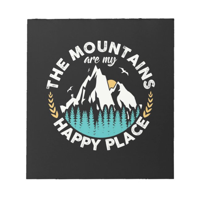 The Mountains Are My Happy Place Notepad (Front)