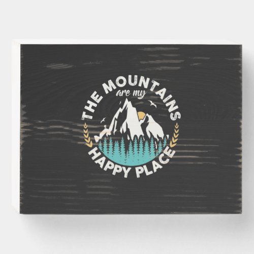 The Mountains Are My Happy Place Wooden Box Sign