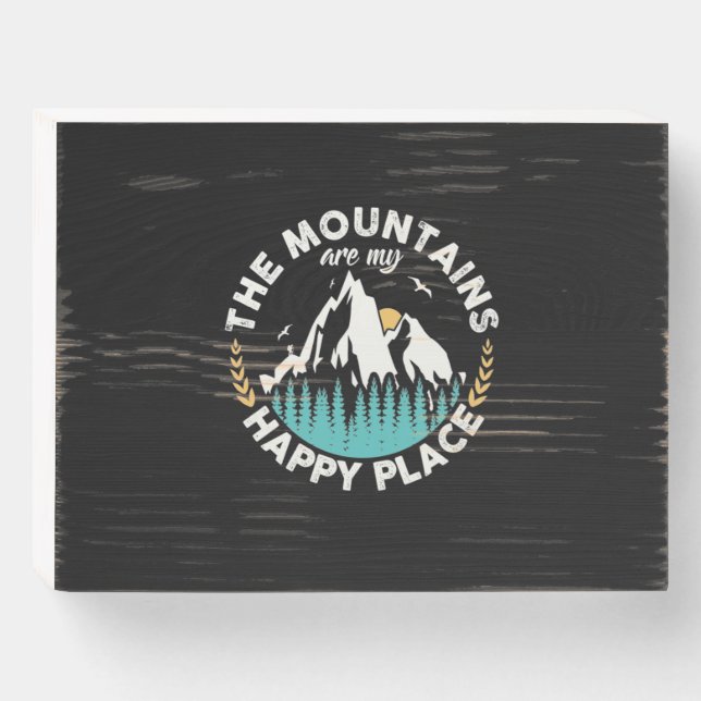 The Mountains Are My Happy Place Wooden Box Sign (Front Horizontal)