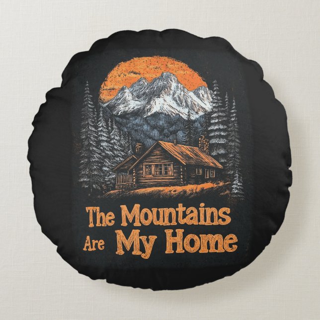 The Mountains Are My Home Round Pillow (Front)
