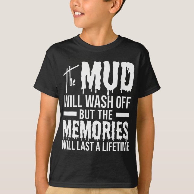 The Mud Will Wash Off Funny Mudding T-Shirt (Front)