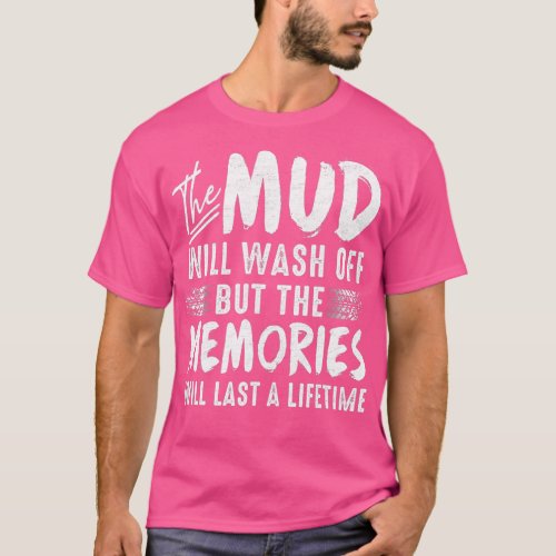 The Mud Will Wash Off Funny Offroad Mud Bogging AT T_Shirt