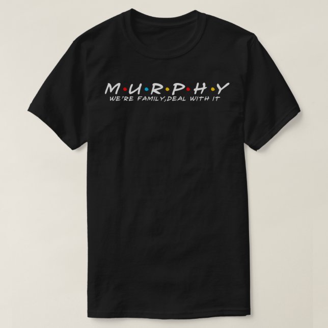 The Murphy Family Murphy Surname Murphy Last name  T-Shirt (Design Front)
