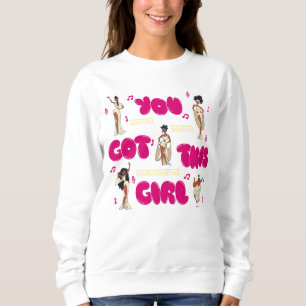 The Muses - You Got This Girl Sweatshirt