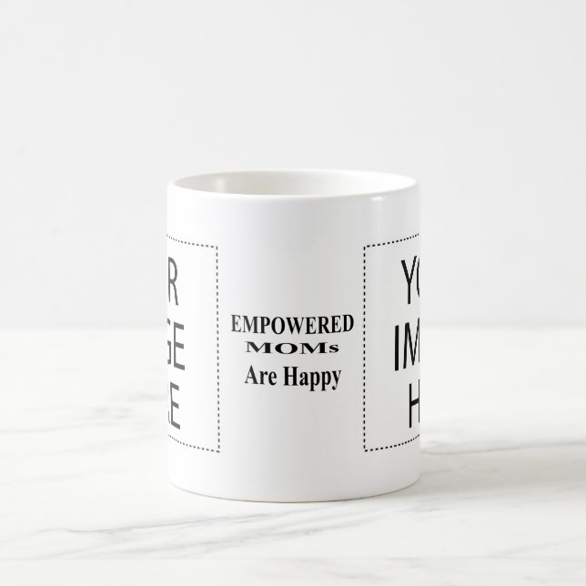 The MUSEUM Artist Series EMPOWERED MOMs Are Happy Coffee Mug (Center)