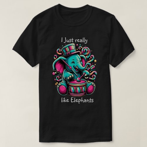 The Musical Pachyderm I really like elephants T_Shirt