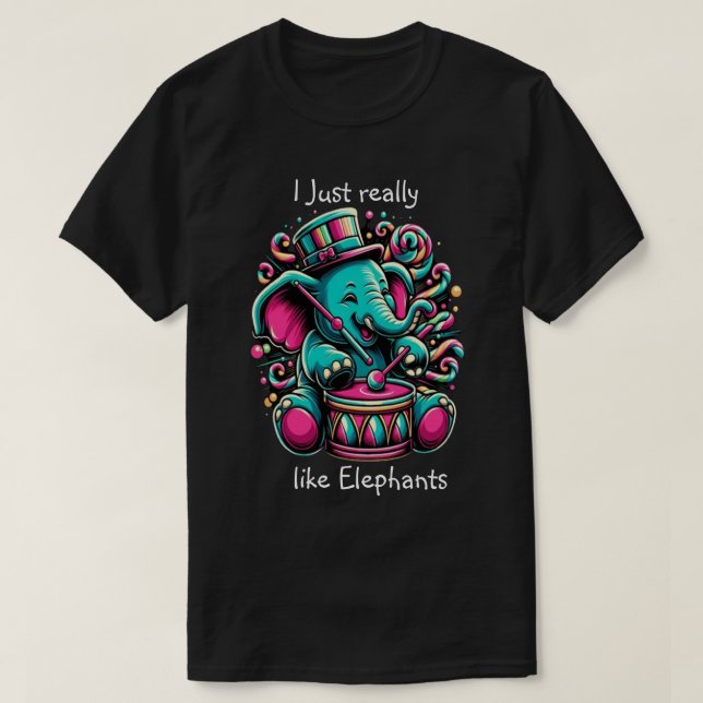 The Musical Pachyderm I really like elephants T-Shirt (Design Front)