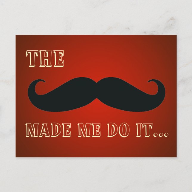 The Mustache Made Me Do It Funny Postcard (Front)