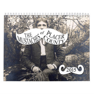 The Mustaches of Placer County Calendar