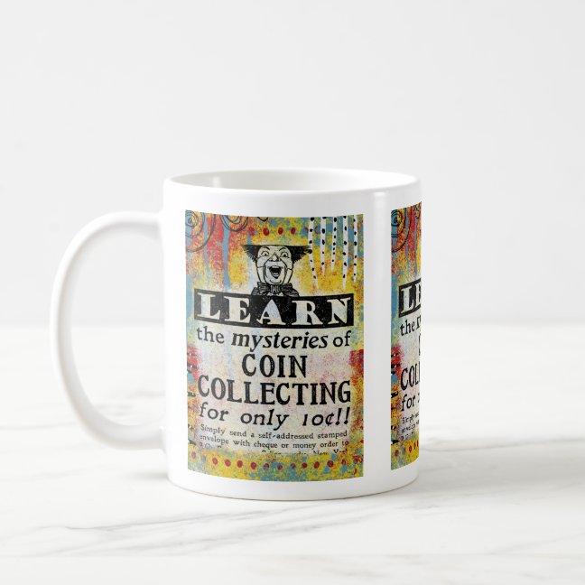 Funny Coin Collecting Coffee Mug - The Mysteries Of
