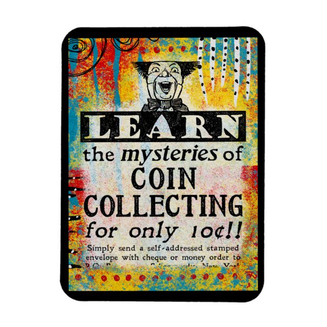 Funny Coin Collecting Magnet - The Mysteries Of