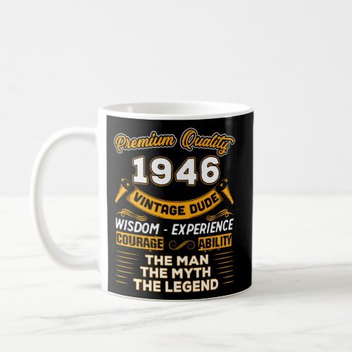 The Myth Legend 1946 76Th For 76 Coffee Mug