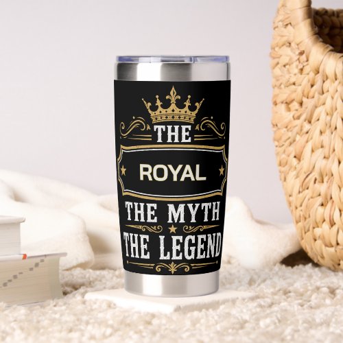 The Myth The Legend ROYAL Personalized Insulated Tumbler