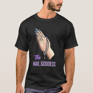 The Nail Goddess   Nail Tech T-Shirt