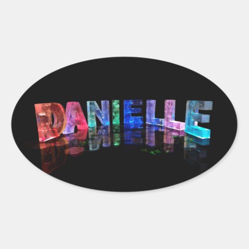 The Name Danielle in 3D Lights Photograph Oval Sticker