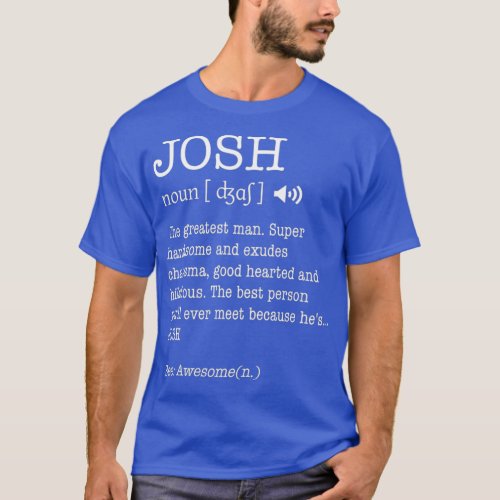 The Name Is Josh Funny Gift Adult Definition T_Shirt