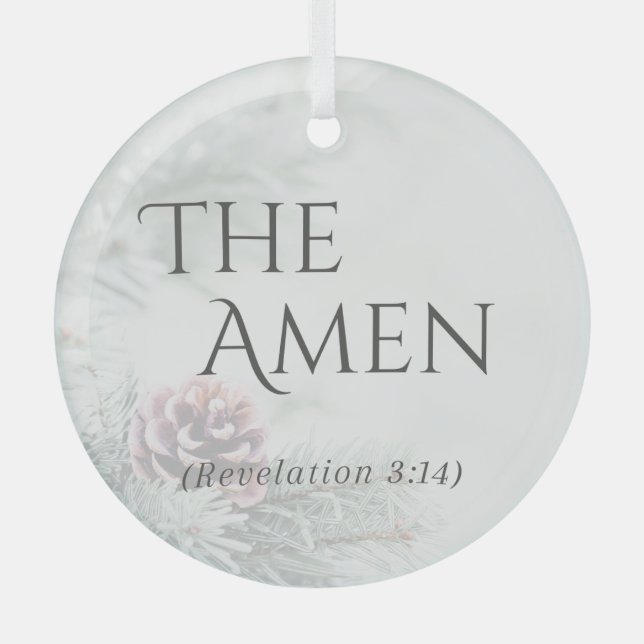 "The Names of Jesus" Glass Ornament - The Amen (Front)