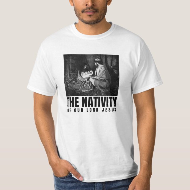 The Nativity Of Our Lord Jesus Christ Christmas  T-Shirt (Front)