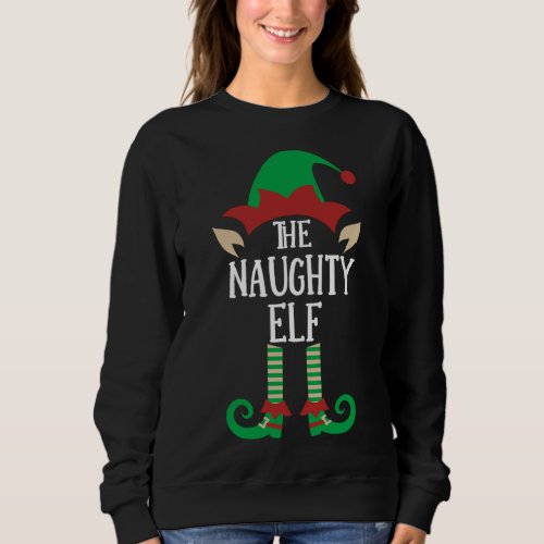 The Naughty Elf Matching Family Group Christmas Pa Sweatshirt