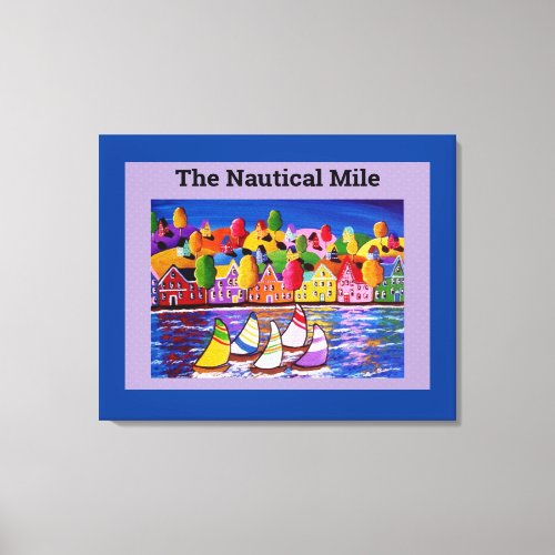 The Nautical Mile Canvas Print