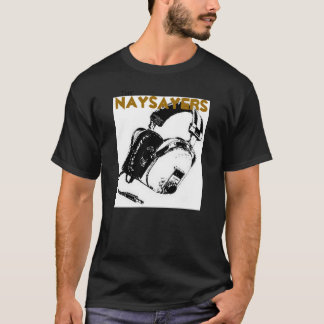 The NaySayers (black) T-Shirt