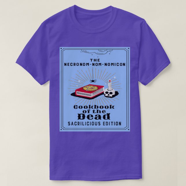 The Necronomnomnomicon Cookbook of the Dead T-Shirt (Design Front)