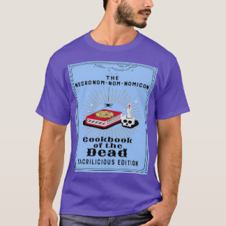 The Necronomnomnomicon Cookbook of the Dead T-Shirt