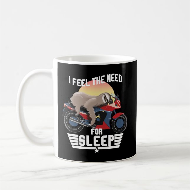 The Need For Sleep | Funny Sloth Coffee Mug (Left)