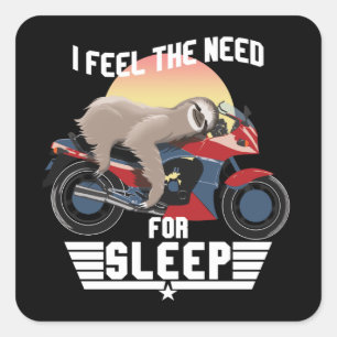 The Need For Sleep   Funny Sloth Square Sticker
