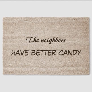 The neighbors have better candy | Funny door mats