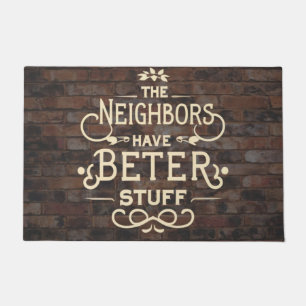 The Neighbors Have Better Stuff Doormat