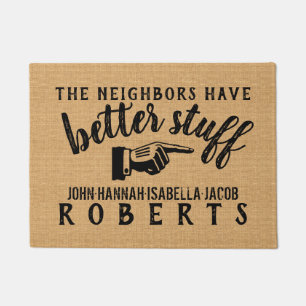 The Neighbors Have Better Stuff Funny Personalized Doormat