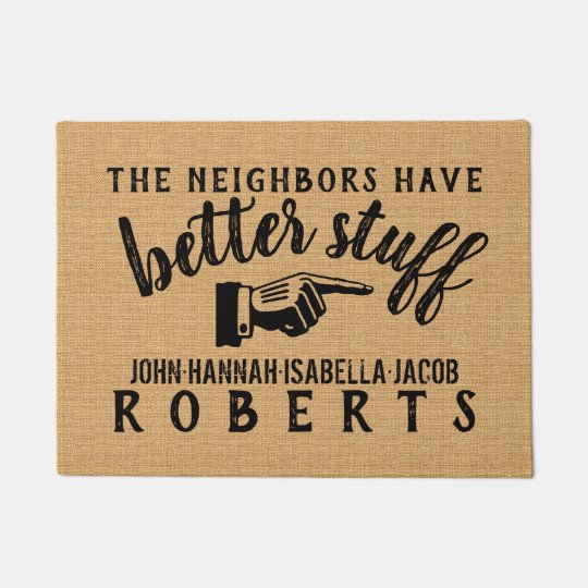 The Neighbors Have Better Stuff Funny Personalized Doormat