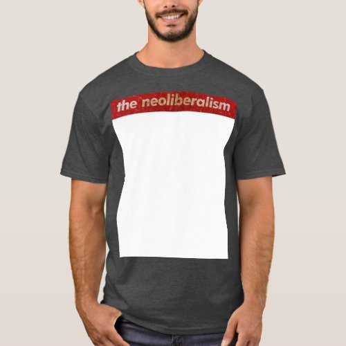 the neoliberalism SIMPLE RED VINTAGE T_Shirt