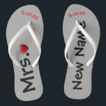 The New Mrs. ... Personalized  Flip Flops<br><div class="desc">These flip flops can be changed to any background color Zazzle offers.  You personalize these flip flops with your new name  " Mrs. ... ." and a special date of when you met or wedding date.   Check out the many designs we have in our store.</div>