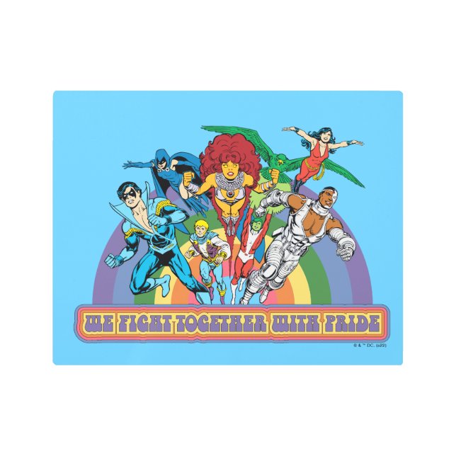 The New Teen Titans - We Fight Together With Pride Metal Print (Front)
