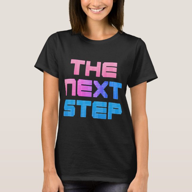 The Next Step T-Shirt (Front)