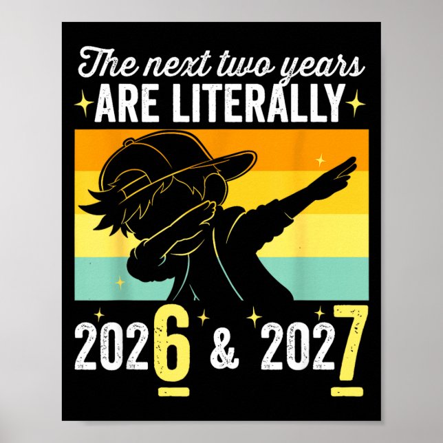The Next Two Years Are Literally 6 7 Happy New Yea Poster (Front)