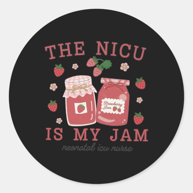 The Nicu Is My Jam Neonatal Intensive Care Unit St Classic Round Sticker (Front)