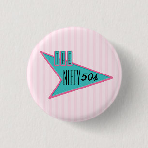 The Nifty 50s Pinback Button