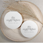 The Night Before Elegant Wedding Rehearsal Dinner Round Paper Coaster<br><div class="desc">Simple and elegant round coasters for your rehearsal dinner,  featuring “the night before” in classic black script. A timeless design that adds a personalized touch to your celebration.</div>