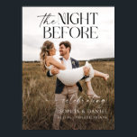 The Night Before Rehearsal Dinner Poster to Frame<br><div class="desc">Welcome your guests to your rehearsal dinner with this beautiful wedding welcome sign that features a photo of your choice! Easily personalize with your names. Printed poster that you can place in your favorite frame.</div>