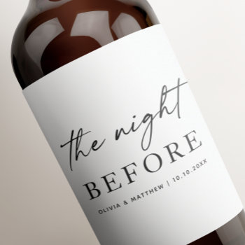 The Night Before. Script Wedding Rehearsal Dinner  Wine Label by RemioniArt at Zazzle